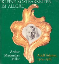 Kleine Kostbarkeiten im Allgäu - Autor: Arthur Maximilian Miller