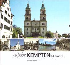 Die Vielseitigkeit und Lebendigkeit der Stadt Kempten (Allgäu) und ihrer Umgebung